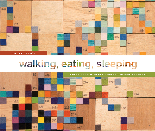 Marfa Contemporary Walking, Eating, Sleeping Show Catalog